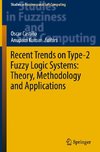 Recent Trends on Type-2 Fuzzy Logic Systems: Theory, Methodology and Applications