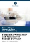 Biologische Wirksamkeit und Reaktion von Chalkon-Derivaten