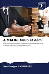 A MALIN, Malin et démi