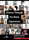 History through the Black Experience Volume One - Second Edition