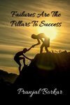 Failures Are The Pillars To Success