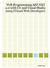 Web Programming ASP.Net 2.0 with C# and Visual Studio 2005 (Visual Web Developer)