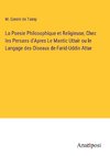 La Poesie Philosophique et Religieuse, Chez les Persans d¿Apres Le Mantic Uttair ou le Langage des Oiseaux de Farid-Uddin Attar