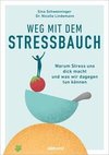 Weg mit dem Stressbauch