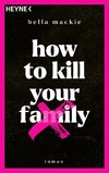 How to kill your family