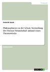 Philosophieren in der Schule. Vermittlung des Themas Freundschaft anhand eines Theaterstücks