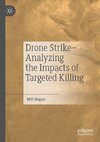 Drone Strike¿Analyzing the Impacts of Targeted Killing