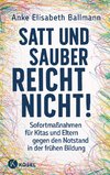 Satt und sauber reicht nicht!