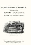 EIGHT MONTHS' CAMPAIGN AGAINST THE BENGAL SEPOY ARMY DURING THE MUTINY OF 1857