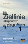 Die Ziellinie ist irgendwo da draußen