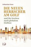 Die neuen Herrscher am Golf