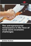 The entrepreneurial renaissance in the face of rural socio-economic challenges