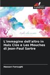 L'immagine dell'altro in Huis Clos e Les Mouches di Jean-Paul Sartre