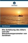 Die Schätzung des Alters und der Wachstumsparameter von Sardinen