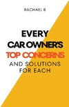 Every Car Owner's Top Concerns And Solutions For Each