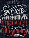 30 days of Affirmations Through Calligraphy