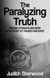 The Paralyzing Truth