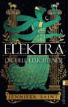 Elektra, die hell Leuchtende