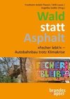 Wald statt Asphalt