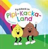 Pipi & Kacki im Pipi-Kacka-Land