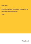 ¿uvres Polémiqes et Diverses; Oeuvres de M. Le Comte De Montalembert