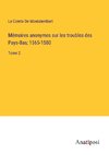 Mémoires anonymes sur les troubles des Pays-Bas; 1565-1580