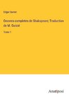 Oeuvres completes de Shakspeare; Traduction de M. Guizot