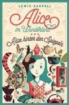 Alice im Wunderland und Alice hinter den Spiegeln