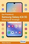 Das Praxisbuch Samsung Galaxy A34 5G - Anleitung für Einsteiger