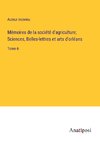 Mémoires de la société d'agriculture; Sciences, Belles-lettres et arts d'orléans