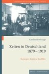 Zeiten in Deutschland 1879 - 1919