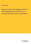 Histoire populaire de la campagne d'Italie en 1859; Augmentée d'un recueil de faits et anecdotes des ordres du jour, proclamations