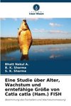 Eine Studie über Alter, Wachstum und erntefähige Größe von Catla catla (Ham.) FISH