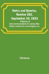 Notes and Queries, Number 202, September 10, 1853 ; A Medium of Inter-communication for Literary Men, Artists, Antiquaries, Geneologists, etc.