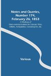 Notes and Queries, Number 174, February 26, 1853 ;  A Medium of Inter-communication for Literary Men, Artists, Antiquaries, Genealogists, etc.