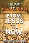 From Jesus 'til Now