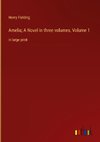 Amelia; A Novel in three volumes, Volume 1