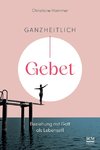 Ganzheitlich Gebet