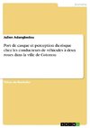 Port de casque et perception du risque chez les conducteurs de véhicules à deux roues dans la ville de Cotonou