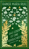 Das Leben ist eine Herrlichkeit: Gesammelte Werke