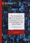 The Pursuit of Myth in the Poetry of Frank O'Hara, Ted Berrigan and John Forbes