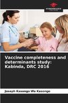 Vaccine completeness and determinants study: Kabinda, DRC 2016