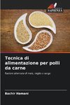 Tecnica di alimentazione per polli da carne