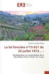 La loi foncière n°73-021 du 20 juillet 1973¿ :