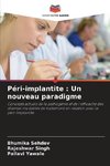 Péri-implantite : Un nouveau paradigme