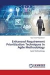 Enhanced Requirement Prioritization Techniques in Agile Methodology