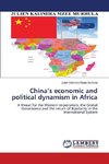 China¿s economic and political dynamism in Africa