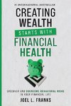 Creating Wealth Starts With Financial Health