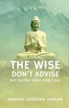 Wise Don't Advise