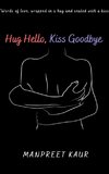 Hug Hello, Kiss Goodbye